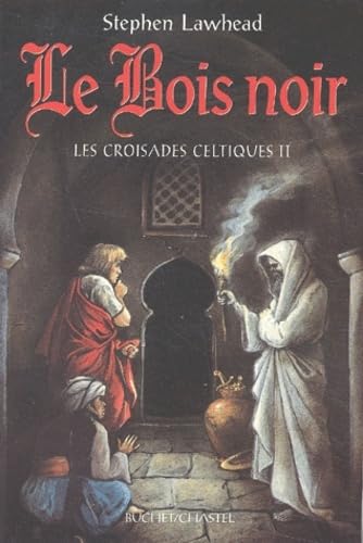 Les croisades celtiques. Vol. 2. Les bois noirs