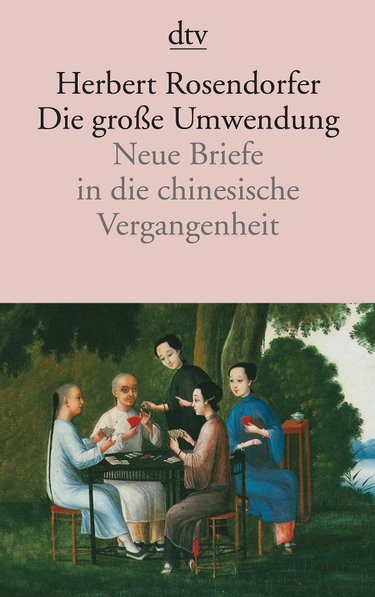 Couverture de Die große Umwendung: Neue Briefe in die chinesische Vergangenheit