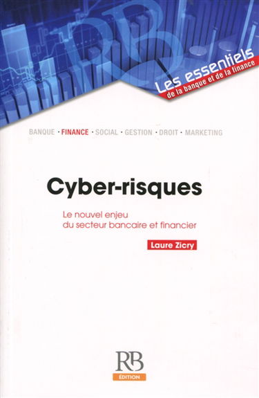 Cyber-risques : le nouvel enjeu du secteur bancaire et financier