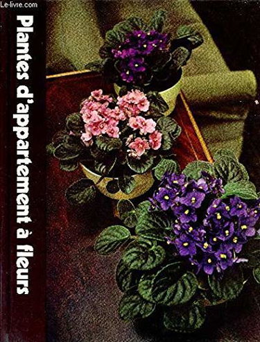 Couverture de Plantes d'appartement à fleurs (L'Encyclopédie Time-Life du jardinage)