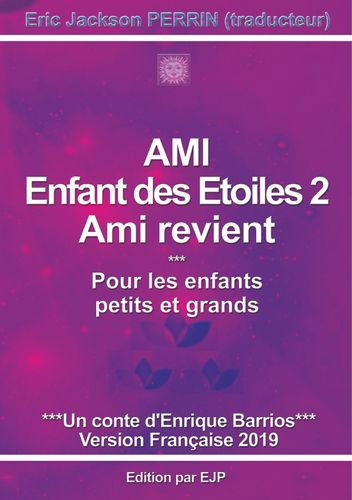 Ami : enfant des étoiles. Vol. 2. Ami revient