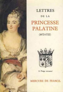 Lettres de Madame, duchesse d'Orléans, née princesse Palatine