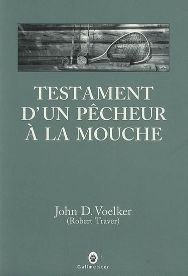 Testament d'un pêcheur à la mouche : récits