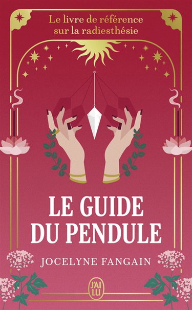Couverture de Le guide du pendule : le livre de référence sur la radiesthésie