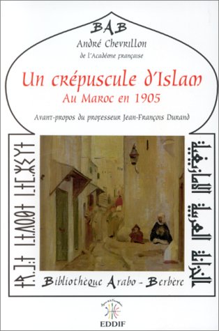Couverture de Un crépuscule d'Islam au Maroc en 1905