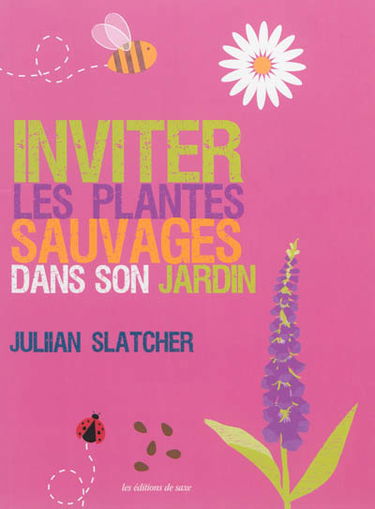 Inviter les plantes sauvages dans son jardin