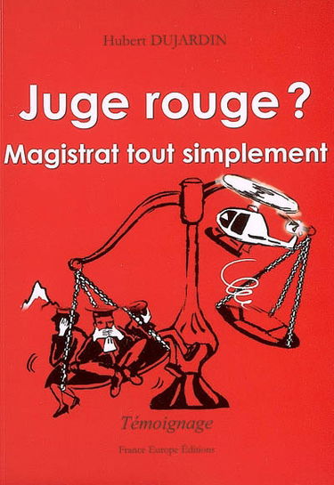 Juge rouge ? : magistrat tout simplement