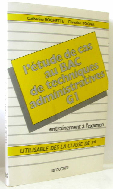 L'Etude de cas au Bac de techniques administratives G1 : entraînement à l'examen avec corrigés et sujets du bac 1985 et 1986