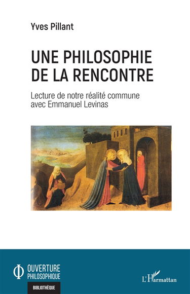 Une philosophie de la rencontre : lecture de notre réalité commune avec Emmanuel Levinas