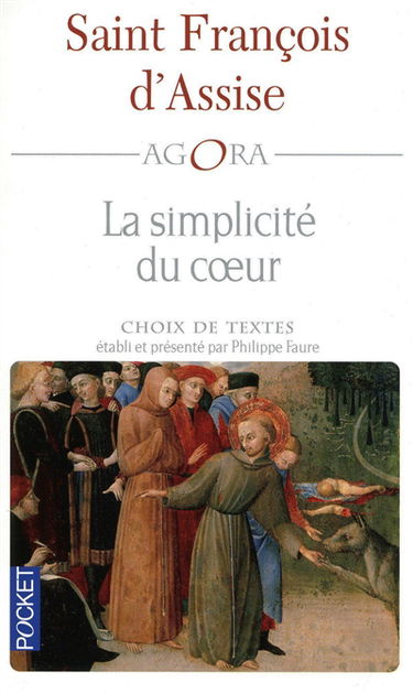 La simplicité du coeur : ainsi parlait Saint François