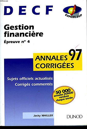 DECF, annales corrigées 97 Tome 4: Gestion financière