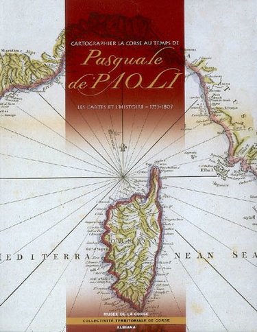 Couverture de Cartographier la Corse au temps de Pasquale de Paoli : les cartes et l'histoire, 1755-1807