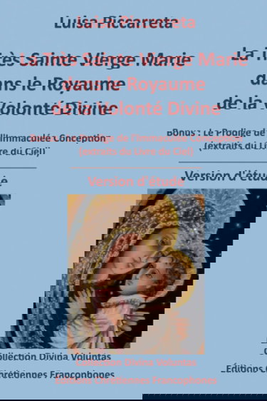 La Très Sainte Vierge Marie dans le Royaume de la Volonté Divine: BONUS : Le Prodige de l'Immaculée Conception (Extraits du Livre du Ciel) - VERSION D'ÉTUDE