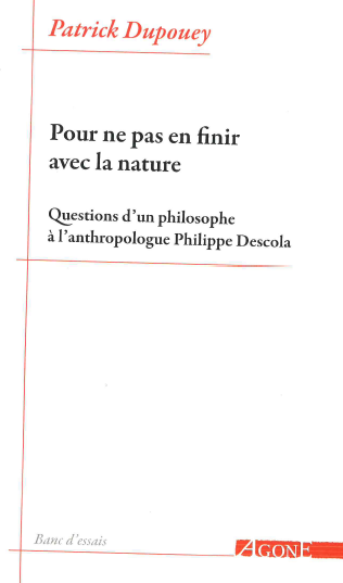 Couverture de Pour ne pas en finir avec la nature : questions d'un philosophe à l'anthropologue Philippe Descola