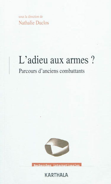 L'adieu aux armes ? : parcours d'anciens combattants