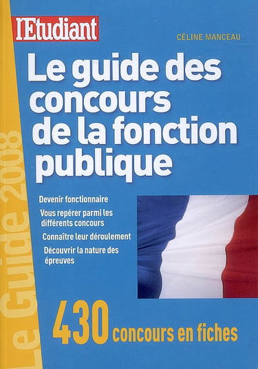 Le guide des concours de la fonction publique : 430 concours en fiches