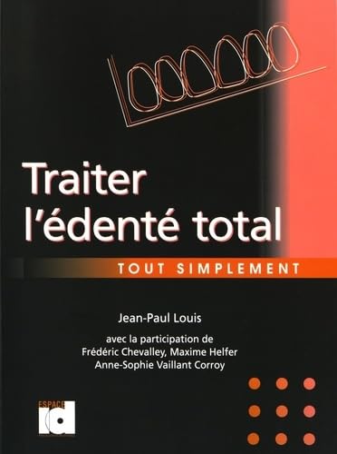 Traiter l'édenté total tout simplement