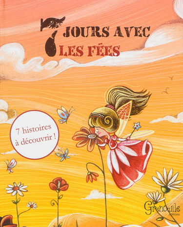 7 jours avec les fées : 7 histoires à découvrir !