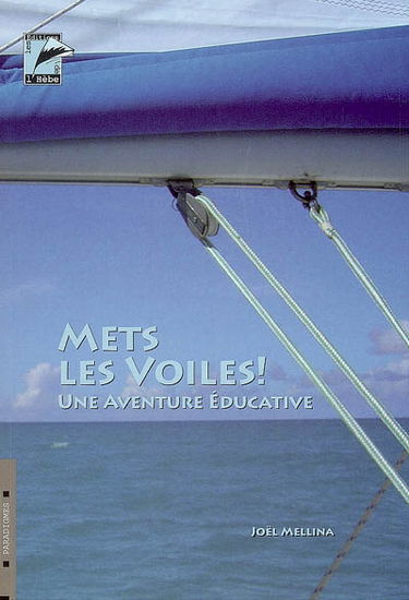 Mets les voiles ! : une aventure éducative