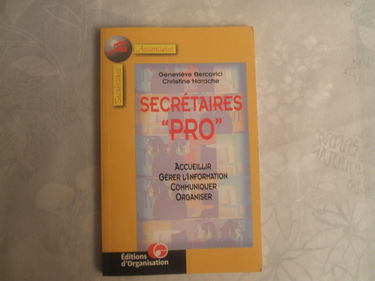Secrétaires "pro", 2e édition. Quatre missions : accueillir, gérer l'information, communiquer, organiser