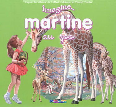 Imagine... Martine. Martine au zoo