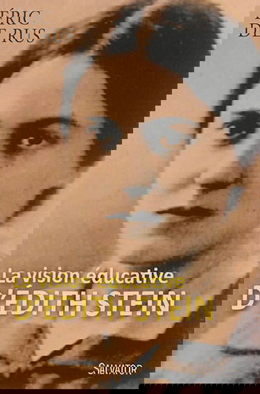 La vision éducative d'Edith Stein : approche d'un geste anthropologique intégral