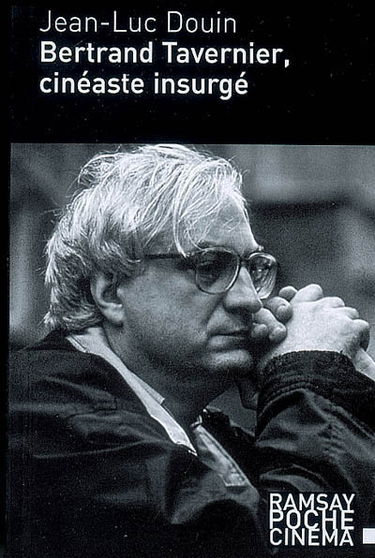 Bertrand Tavernier, cinéaste insurgé