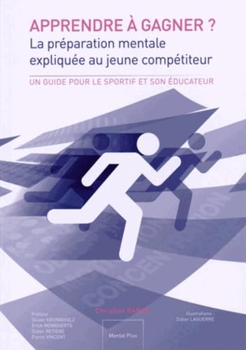 Apprendre à gagner ?: La préparation mentale expliquée au jeune compétiteur