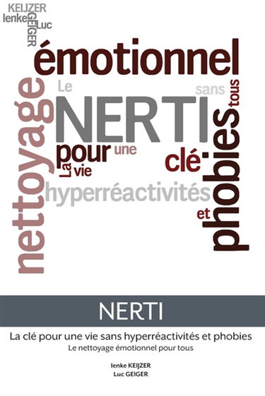 Nerti : La Cle Pour Une Vie Sans Hyperreactivites Et Phobies