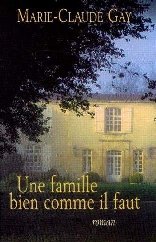 Couverture de Une famille bien comme il faut par Marie-Claude Gay