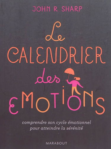 Le calendrier des émotions : comprendre son cycle émotionnel pour atteindre la sérénité