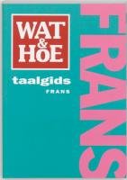 Wat & Hoe taalgids Frans: wat & hoe taalgids