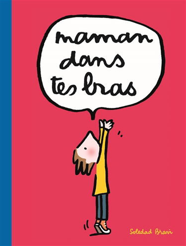 Maman, dans tes bras