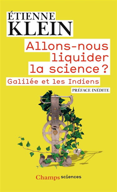 Allons-nous liquider la science ? : Galilée et les Indiens