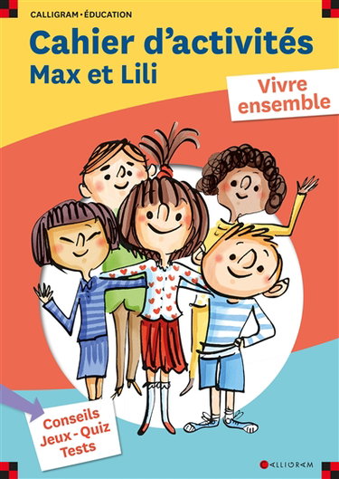 Max et Lili : cahier d'activités : vivre ensemble