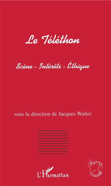 Couverture de Le Téléthon : scène, intérêts, éthique