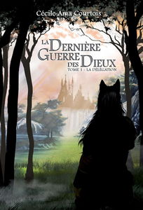 La Délégation : LA DERNIERE GUERRE DES DIEUX, tome 1