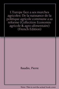 L'Europe face à ses marchés agricoles : de la naissance de la politique agricole commune à sa réforme