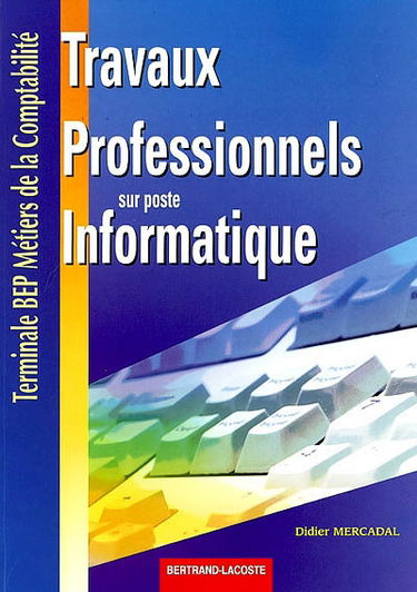 Travaux professionnels sur poste informatique, terminale BEP métiers de la comptabilité