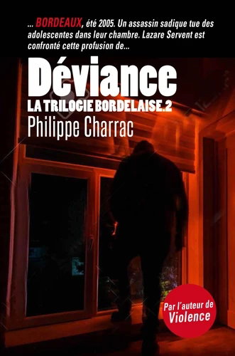 Couverture de La trilogie bordelaise. Vol. 2. Déviance : une enquête du lieutenant Lazare Servent