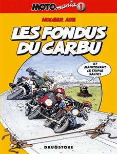 Motomania. Vol. 1. Les fondus du carbu
