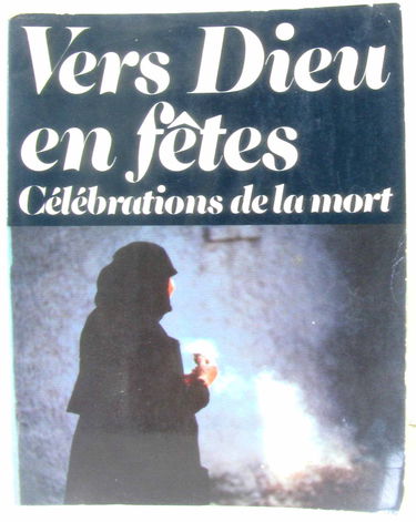Vers Dieu en fête : célébration de la mort