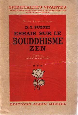 Daisetz Teitaro Suzuki,... Essais sur le bouddhisme Zen : Traduits sous la direction de Jean Herbert. 3e série