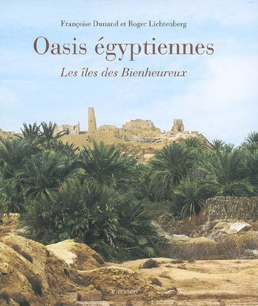 Oasis égyptiennes : les îles des bienheureux