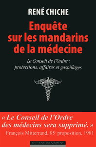 Enquête sur les mandarins de la médecine : le conseil de l'Ordre, protections, affaires et gaspillages