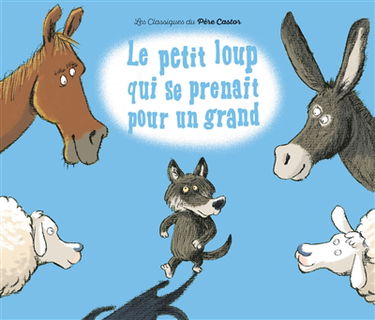Le petit loup qui se prenait pour un grand