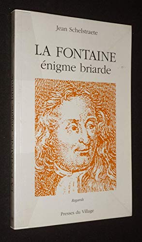 La Fontaine: énigme briarde (Regards)