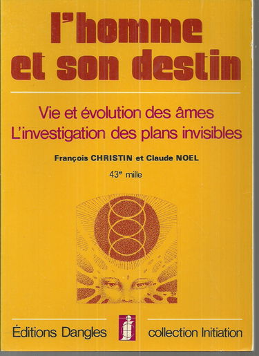 L'Homme et son destin : vie et évolution des âmes, l'investigation des plans invisibles