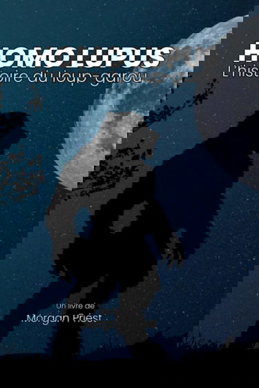 Homo Lupus – L’histoire du loup-garou