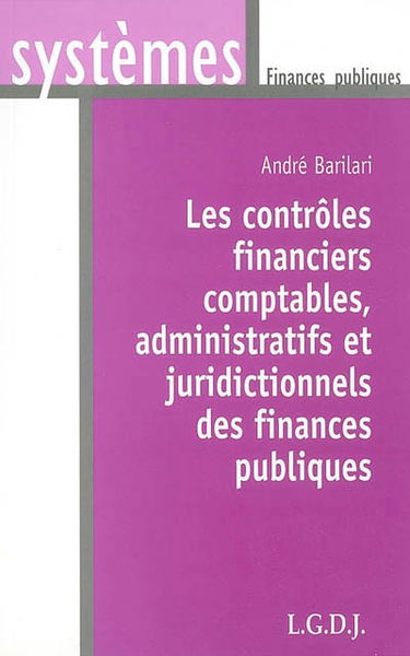 Les contrôles financiers comptables, administratifs et juridictionnels des finances publiques